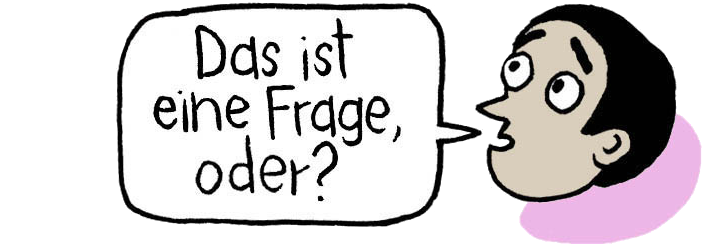 Das ist eine Frage, oder?