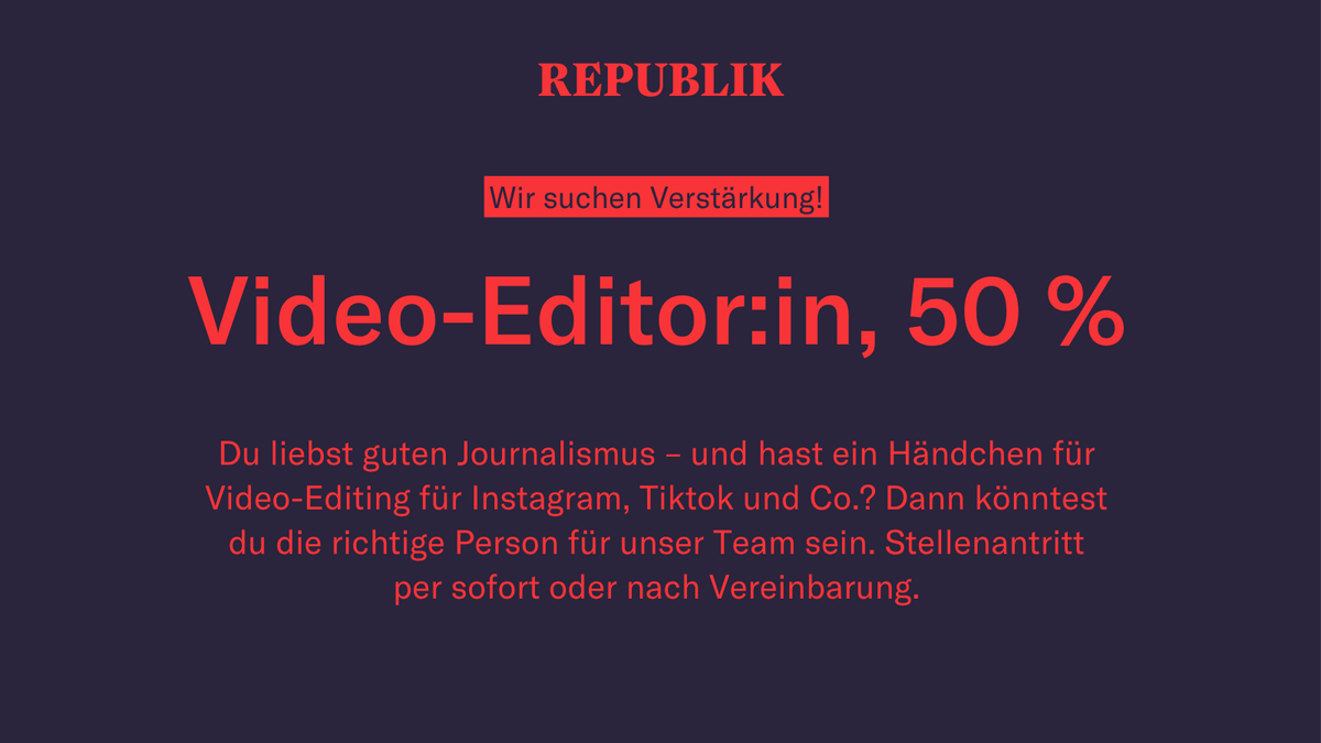 The Republic is looking for: Video editor (50%)